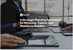 A Strategic Planning Framework for Retention, Culture, and Workforce Stability
