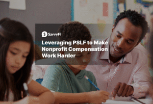 Over a man working with children is the text: "Leveraging PSLF to Make Nonprofit Compensation Work Harder"