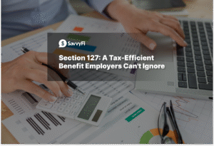 Section 127: A Tax-Efficient Benefit Employers Can’t Ignore