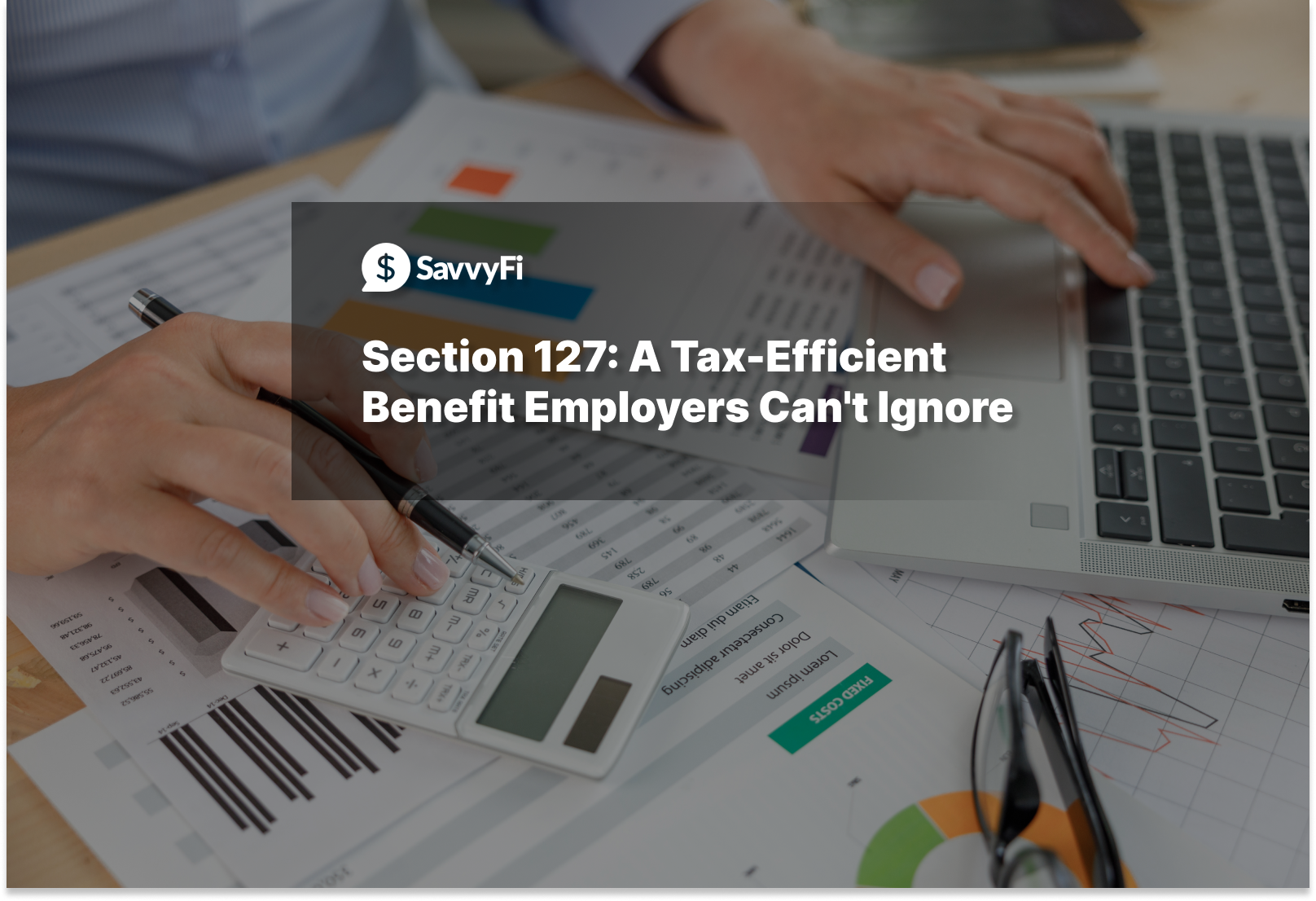 Section 127: A Tax-Efficient Benefit Employers Can’t Ignore
