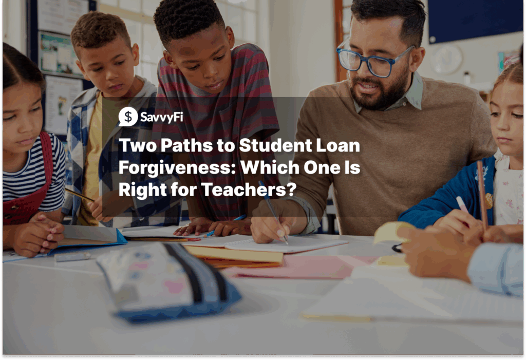 Two Paths to Student Loan Forgiveness: Which One Is Right for Teachers?