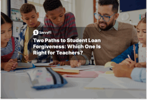 Two Paths to Student Loan Forgiveness: Which One Is Right for Teachers?