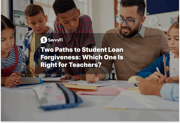 Two Paths to Student Loan Forgiveness: Which One Is Right for Teachers?