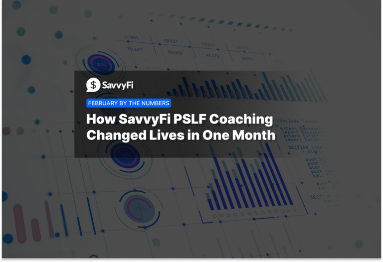 February by the Numbers: How SavvyFi PSLF Coaching Changed Lives in One Month