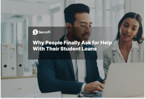 Why People Finally Ask for Help With Their Student Loans