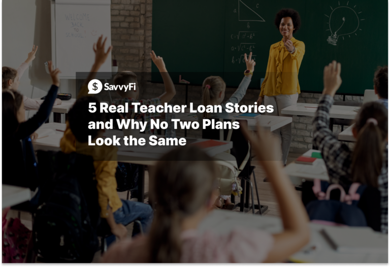 5 Real Teacher Loan Stories and Why No Two Plans Look the Same