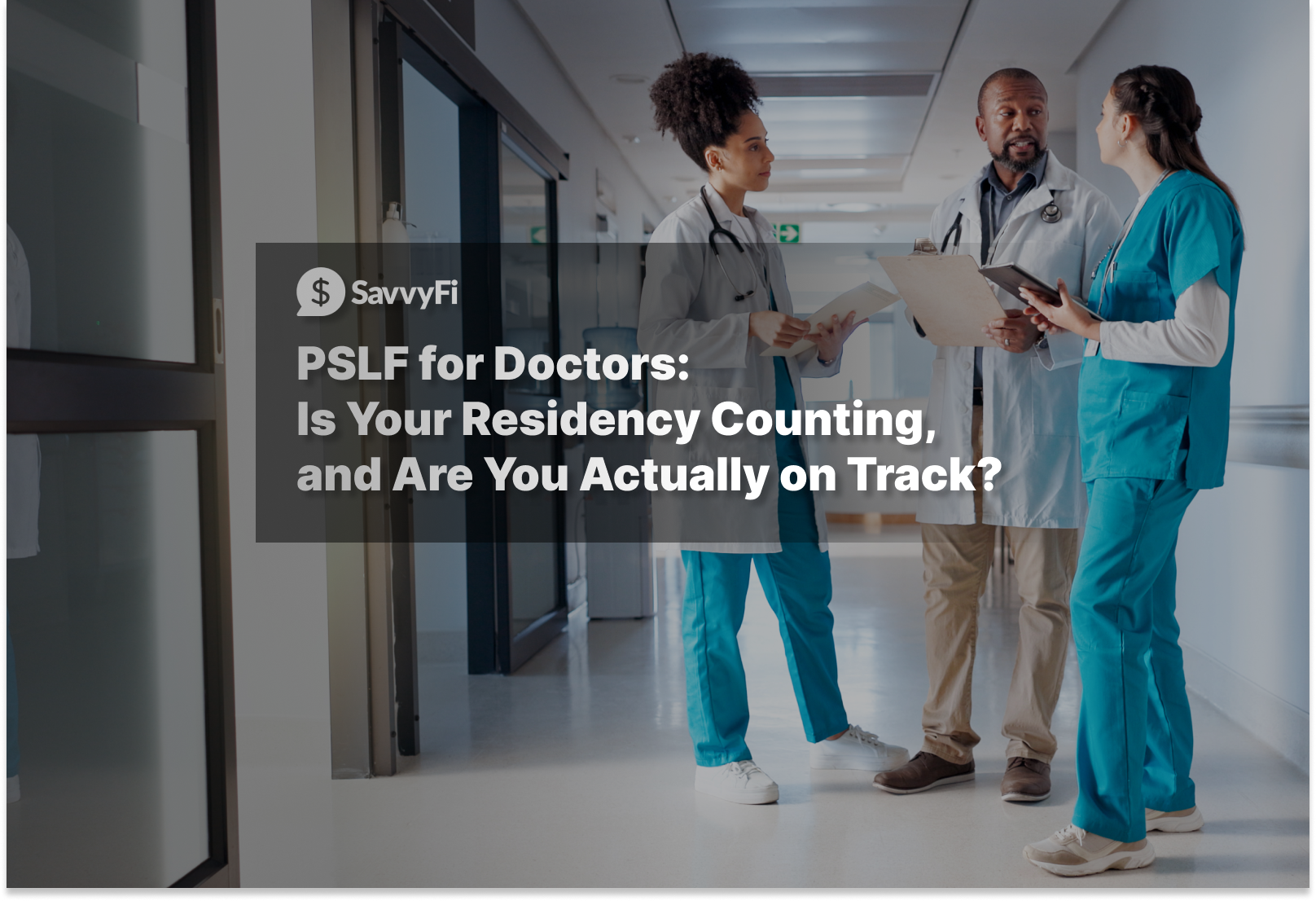 PSLF for Doctors: Is Your Residency Counting, and Are You Actually on Track?