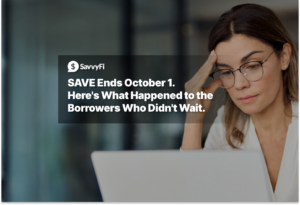 SAVE Ends October 1. Here's What Happened to the Borrowers Who Didn't Wait.