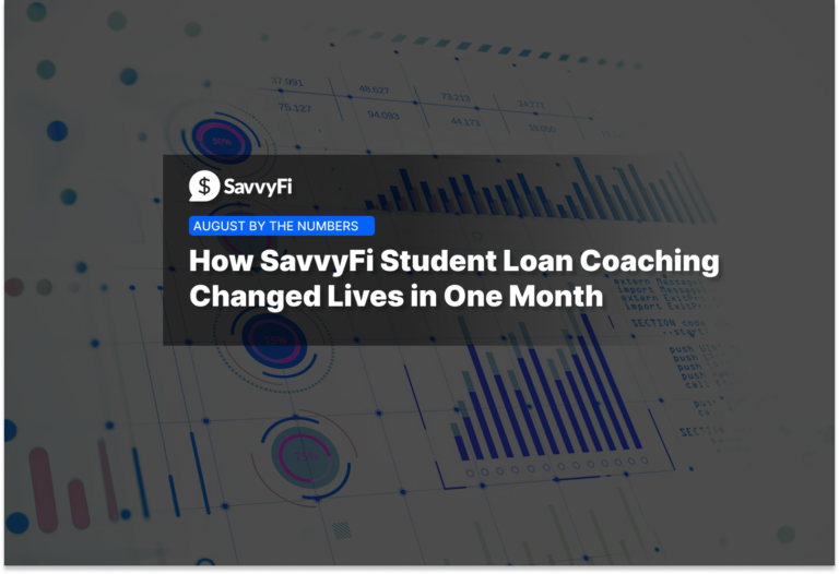 August by the Numbers: How SavvyFi Student Loan Coaching Changed Lives in One Month